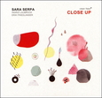 SERPA, SARA - CLOSE UP (Compact Disc)