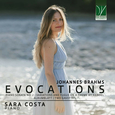 COSTA, SARA - JOHANNES BRAHMS: EVOCATIONS (Compact Disc)