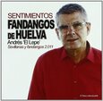 ANDRÉS EL LEPE - SENTIMIENTOS - FANDANGOS DE HUELVA (Compact Disc)