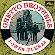 GHETTO BROTHERS - POWER-FUERZA -HQ-