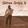 GRAN, GLENN - STONES AND DIRT (Compact Disc)
