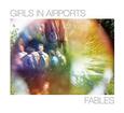 GIRLS IN AIRPORTS - FABLES (Compact Disc)