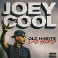 JOEY COOL - OLD HABITS DIE HARD (Compact Disc)