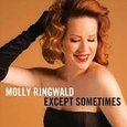RINGWALD, MOLLY - EXCEPT SOMETIMES (Compact Disc)