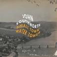 SOUTHWORTH, JOHN - SMALL TOWN WATER TOWER (Disco Vinilo LP)
