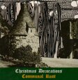 CHRISTMAS DECORATIONS - COMMUNAL RUST (Compact Disc)