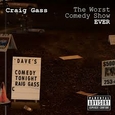 GASS, CRAIG - WORST COMEDY SHOW EVER (Digital Video -DVD-)