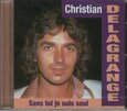 DELAGRANGE, CHRISTIAN - SANS TOI JE SUIS SEUL (Compact Disc)