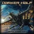DARKER HALF - NEVER SURRENDER (Compact Disc)