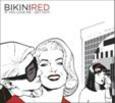 BIKINI RED - IF YOU LOVE ME GET OUT (Compact Disc)