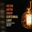 VICTOR ANTON GROUP - CENTENNIAL LIGHT (Compact Disc)