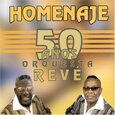 REVE, ELIO - HOMENAJE 50 ANOS ORQUESTA (Compact Disc)