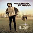 BUCKWHEAT ZYDECO - CLASSICS (Compact Disc)