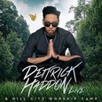 HADDON, DEITRICK - DEITRICK HADDON & HILL CITY WORSHIP CAMP (Compact Disc)