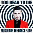 TOO DEAD TO DIE - MURDER ON THE DANCE FLOOR (Compact Disc)