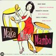 VARIOS ARTISTAS - MAKE MINE MAMBO (Compact Disc)