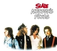 SLADE - NOBODY'S FOOLS (Compact Disc)