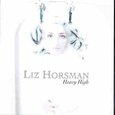 HORSMAN, LIZ - HEAVY HIGH (Compact Disc)