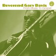 DAVIS, GARY - FROM BLUES TO GOSPEL (Compact Disc)