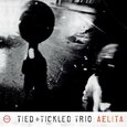 TIED & TICKLED TRIO - AELITA (Compact Disc)
