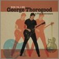 THOROGOOD, GEORGE - RIDE 'TIL I DIE (Compact Disc)