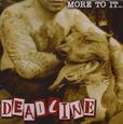 DEADLINE - MORE TO IT (Compact Disc)