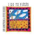 ARMSTRONG, ANN - I GO TO PIECES (Compact Disc)