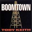 KEITH, TOBY - BOOMTOWN (Compact Disc)