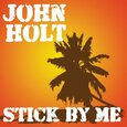 HOLT, JOHN - STICK BY ME (Compact Disc)