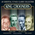 KING CROONERS - AN ESSENTIAL 4 PACK CLASS (Compact Disc)