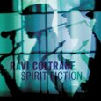 COLTRANE, RAVI - SPIRIT FICTION (Compact Disc)