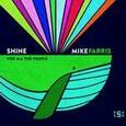 FARRIS, MIKE - SHINE FOR ALL THE PEOPLE (Compact Disc)
