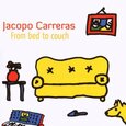 CARRERAS, JACOPO - FROM BED TO COUCH (Compact Disc)