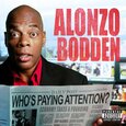 BODDEN, ALONZO - WHO'S PAYING ATTENTION  (Compact Disc)