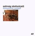 SLETTAHJELL, SOLVEIG - DOMESTIC SONGS (Compact Disc)