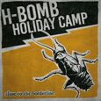 H-BOMB HOLIDAY CAMP - CLOSE TO THE BORDERLINE (Compact Disc)