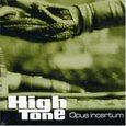 HIGH TONE - OPUS INCERTUM (Compact Disc)