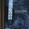 CLAYHILL BROTHERS - TWENTY BELOW ZERO (Compact Disc)