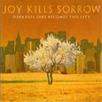 JOY KILLS SORROW - DARKNESS SURE BECOMES.. (Compact Disc)
