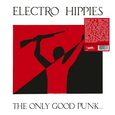 ELECTRO HIPPIES - ONLY GOOD PUNK IS A DEAD ONE -LTD- (Disco Vinilo LP)