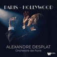 DESPLAT, ALEXANDRE - PARIS-HOLLYWOOD (Compact Disc)