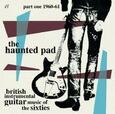 VARIOS ARTISTAS - HAUNTED PAD: BRITISH INSTRUMENTAL GUITAR 1 1960-61 (Compact Disc)
