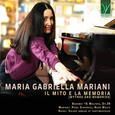 MARIANI, MARIA GABRIELLA  - BRAHMS, MARIANI, RAVEL: IL MITO E LA MEM (Compact Disc)
