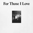 FOR THOSE I LOVE - FOR THOSE I LOVE (Compact Disc)