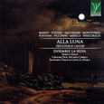ENSEMBLE LA SELVA - ALLA LUNA-PER CANTAR & SONAR (Compact Disc)