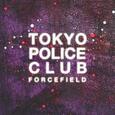 TOKYO POLICE CLUB - FORCEFIELD (Compact Disc)