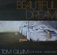 GILLAM, TOM - BEAUTIFUL DREAM (Compact Disc)