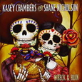 CHAMBERS, KASEY - WRECK & RUIN (Compact Disc)