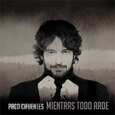 CIFUENTES, PACO - MIENTRAS TODO ARDE (Compact Disc)