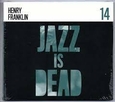 FRANKLIN, HENRY - JAZZ IS DEAD 14 (Compact Disc)